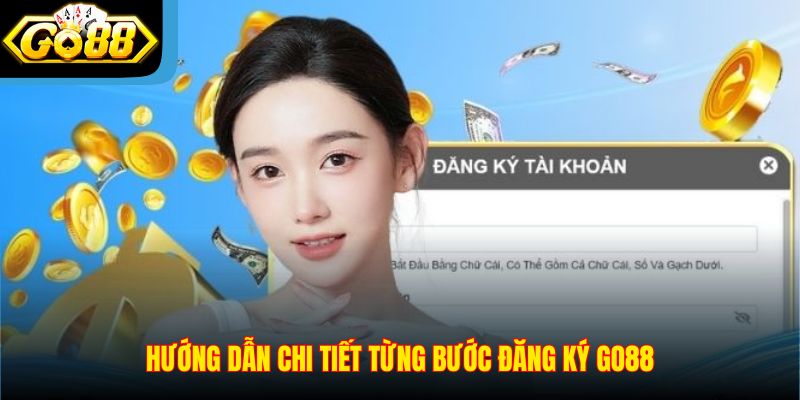 Hướng dẫn chi tiết từng bước đăng ký Go88